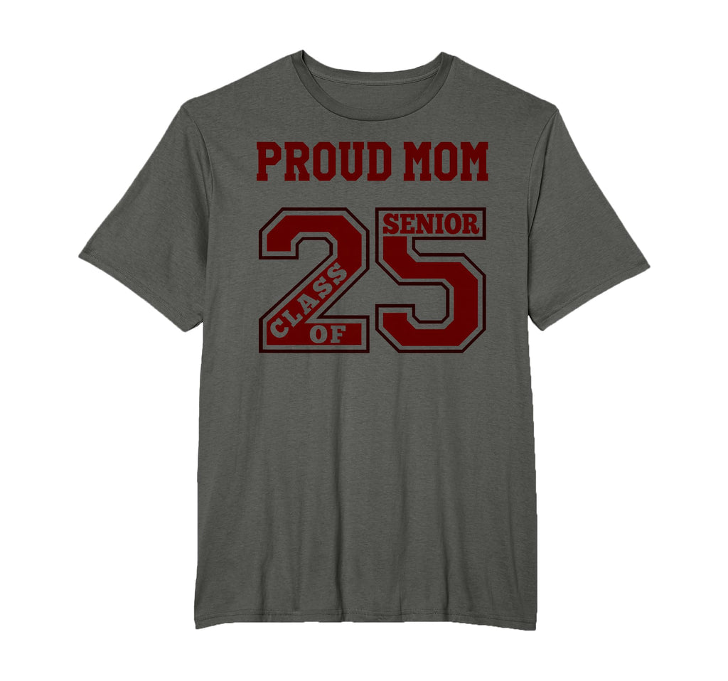 Proud Mom 25 Senior Maroon Class T-Shirt - Custom Art Print for Adults - T-Shirt, Sweatshirt, Hoodie