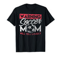 Soccer Mom Warning Will Yell Loudly T-Shirt - Custom Art Print Men Women - T-Shirt, Sweatshirt, Hoodie