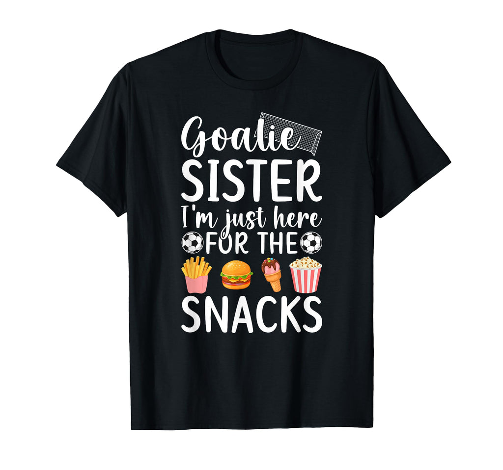 Funny Soccer Goalie Sister Soccer T-Shirt - Graphic Print Men Women - T-Shirt, Sweatshirt, Hoodie