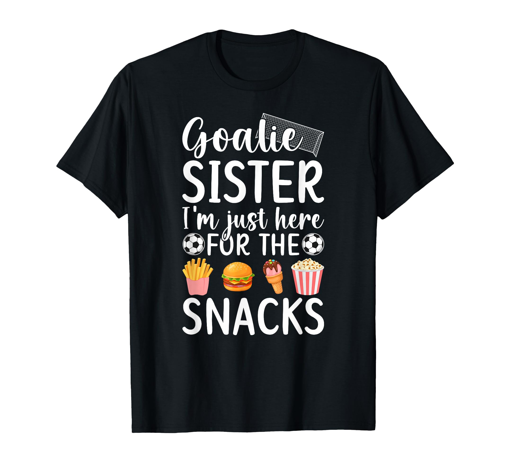 Funny Soccer Goalie Sister Soccer T-Shirt - Graphic Print Men Women - T-Shirt, Sweatshirt, Hoodie
