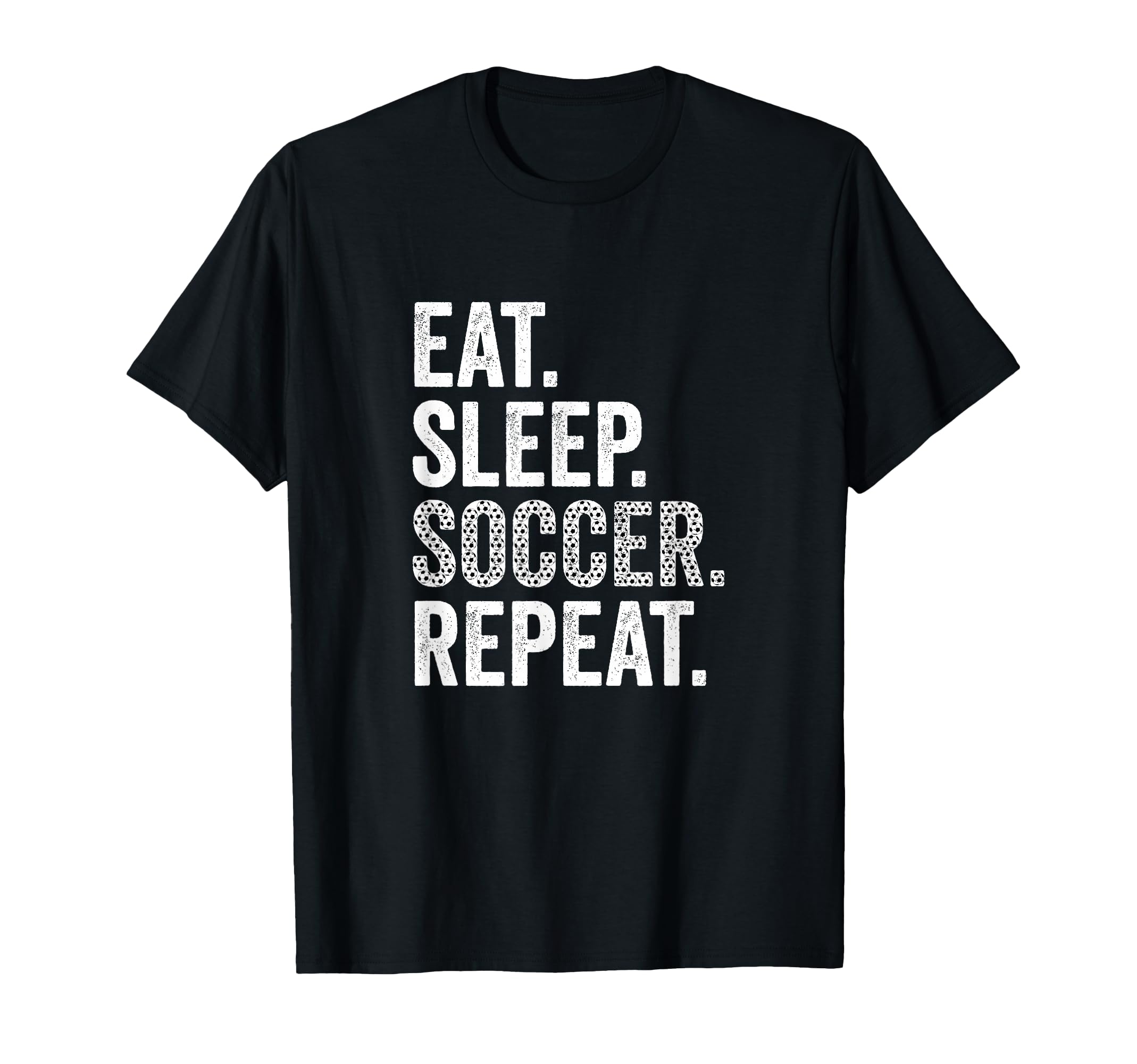 Eat Sleep Soccer Repeat Soccer Player Coach T-Shirt - Graphic Print Unisex - T-Shirt, Sweatshirt, Hoodie