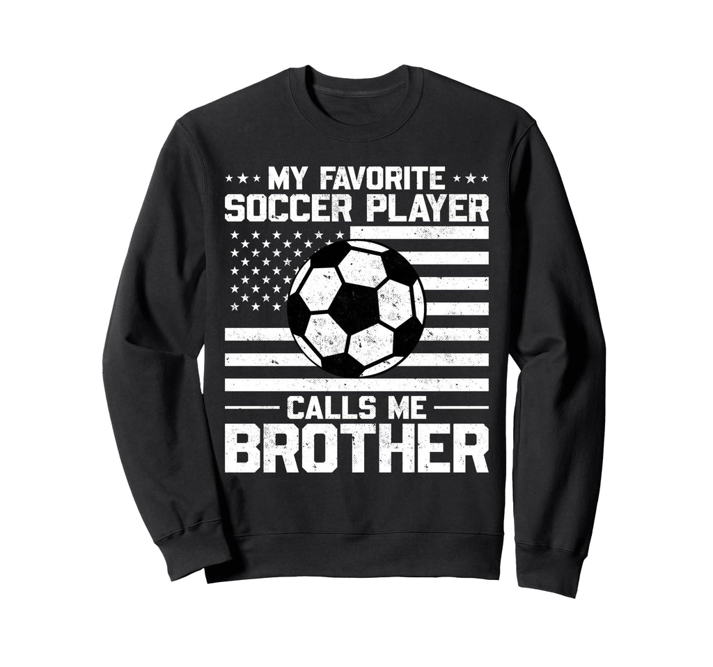 My Favorite Soccer Player Calls Me Sweatshirt - Custom Art Print Unisex - T-Shirt, Sweatshirt, Hoodie