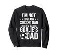 Im Soccer Goalie Dad Soccer Goalkeeper Sweatshirt - Graphic Print Unisex - T-Shirt, Sweatshirt, Hoodie