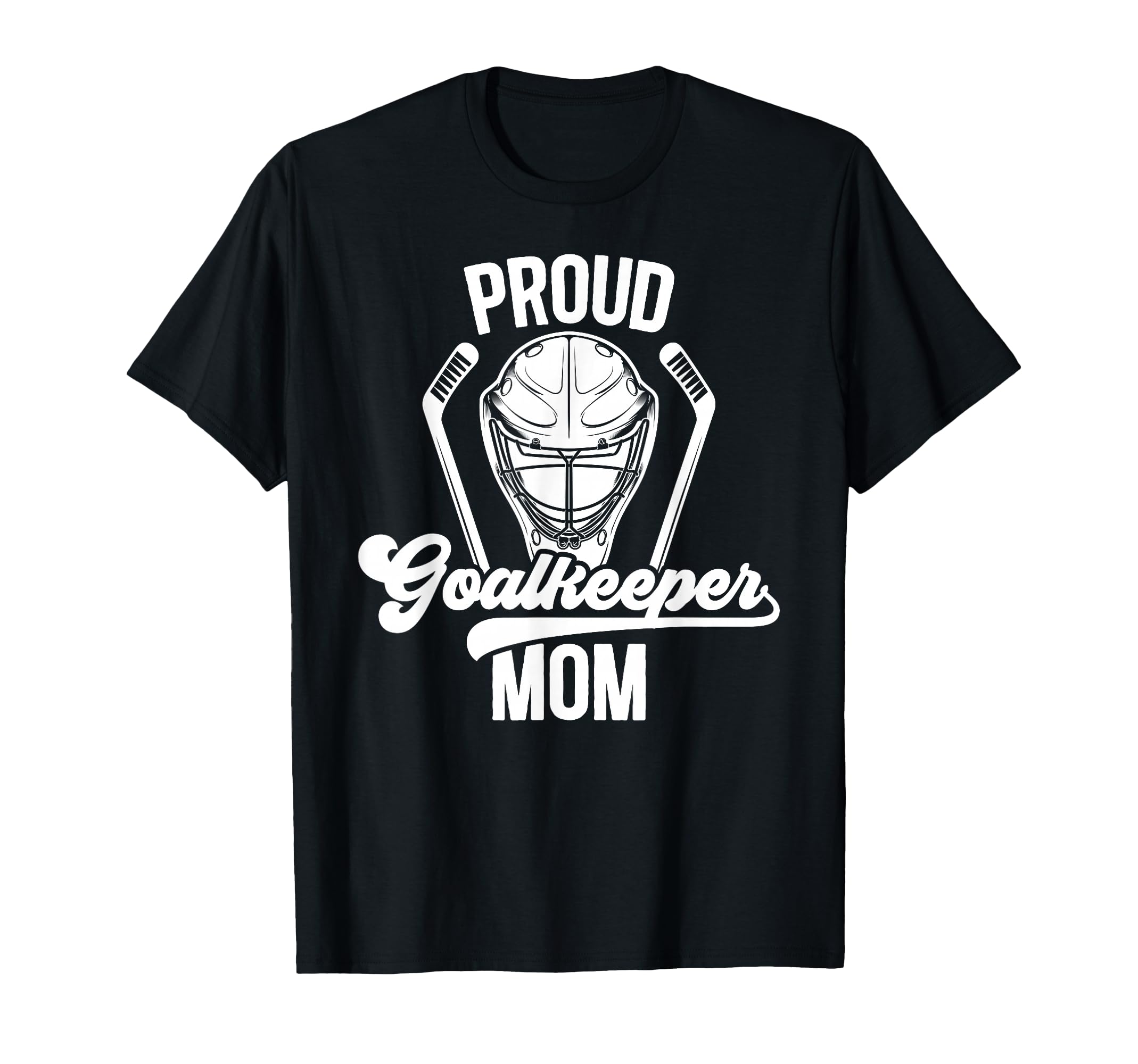 Proud Hockey Goalkeeper Mom Ice T-Shirt - Aesthetic Graphic for Adults - T-Shirt, Sweatshirt, Hoodie