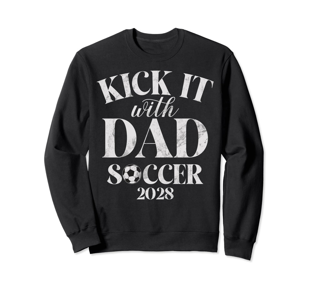 Kick It 28 Dad Soccer 2028 Sweatshirt - Trendy Graphic for Adults - T-Shirt, Sweatshirt, Hoodie