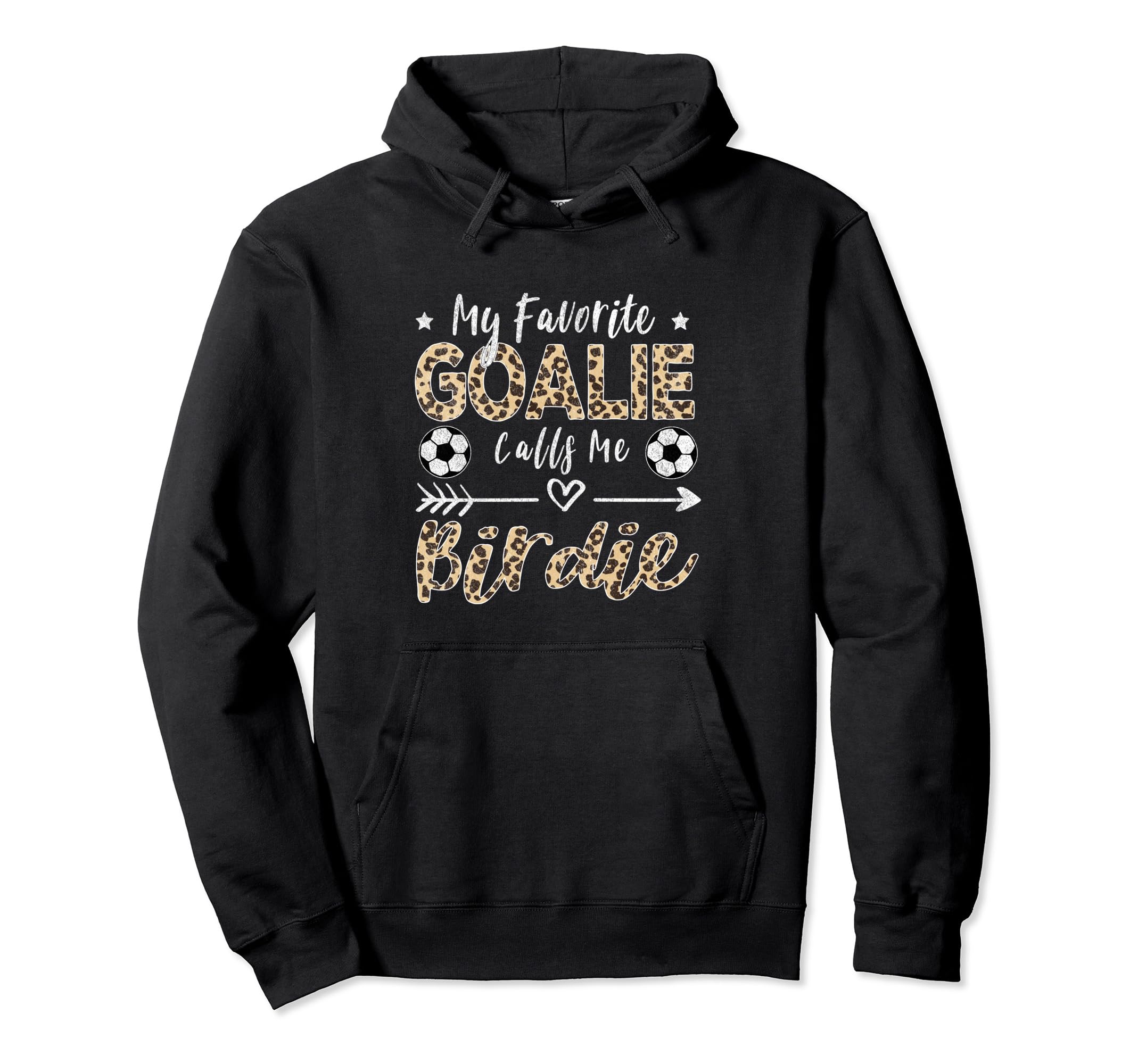 My Favorite Goalie Calls Me Birdie Soccer Hoodie - Unique Graphic Unisex - T-Shirt, Sweatshirt, Hoodie