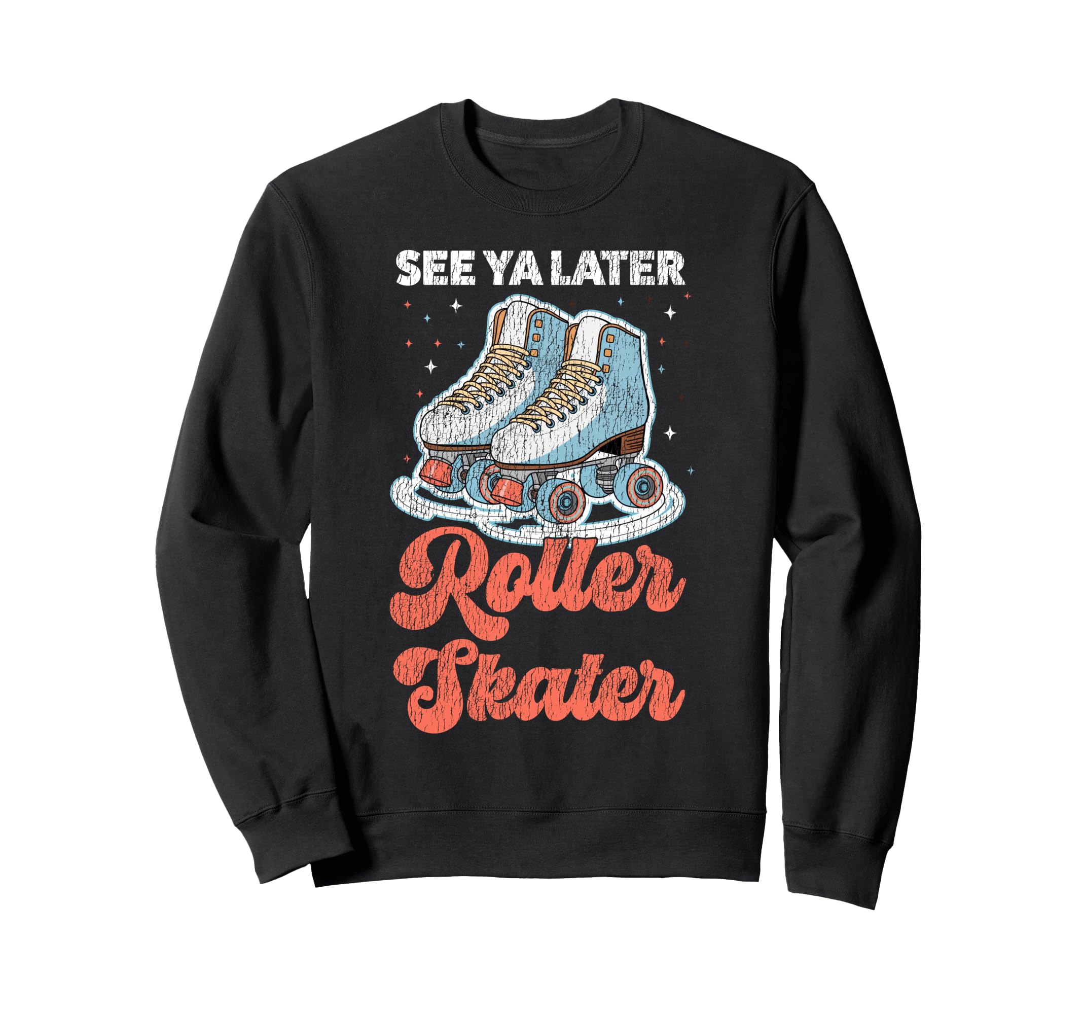 Roller Skating Skate 1970S See You Sweatshirt - Minimalist Print Unisex - T-Shirt, Sweatshirt, Hoodie