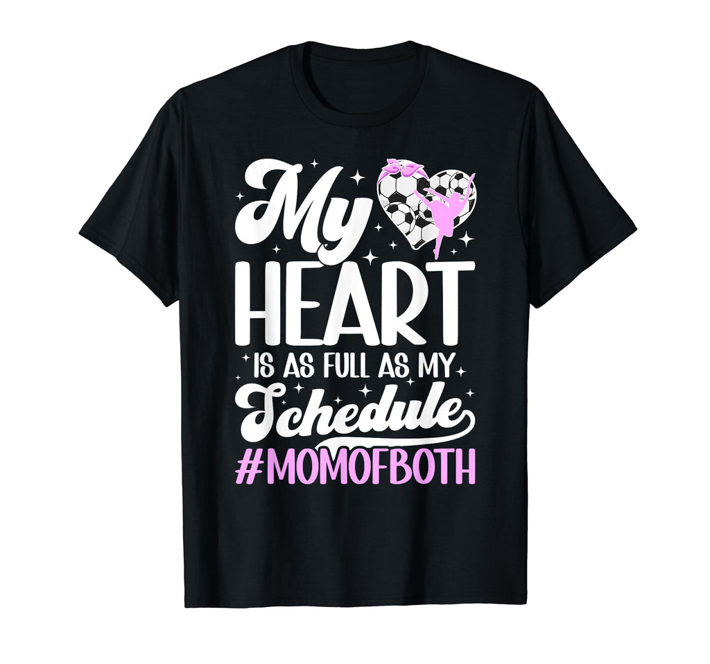 Mom Both Proud Dance And Soccer Mom T-Shirt - Novelty Apparel Unisex - T-Shirt, Sweatshirt, Hoodie