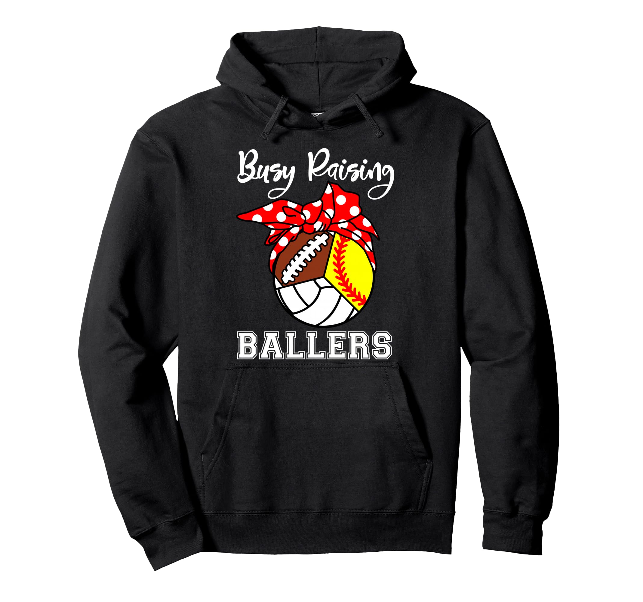 Busy Raising Ballers Funny Softball Hoodie - Casual Everyday Wear Unisex - T-Shirt, Sweatshirt, Hoodie