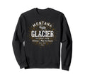 Glacier Glacier National Park Sweatshirt - Fun Novelty Design Men Women - T-Shirt, Sweatshirt, Hoodie