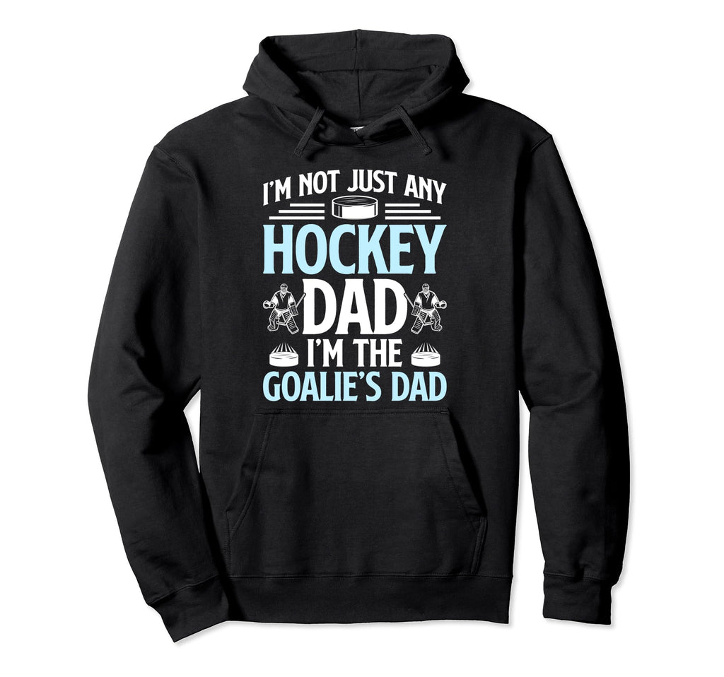 Im Hockey Goalie Dad Ice Hockey Hoodie - Unique Graphic for Adults - T-Shirt, Sweatshirt, Hoodie