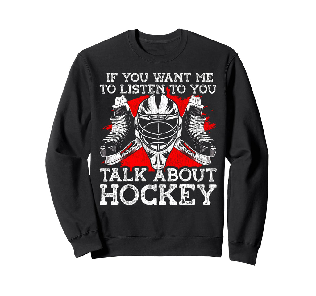 Ice Hockey Goalie Goalkeeper If You Sweatshirt - Unique Graphic for Adults - T-Shirt, Sweatshirt, Hoodie