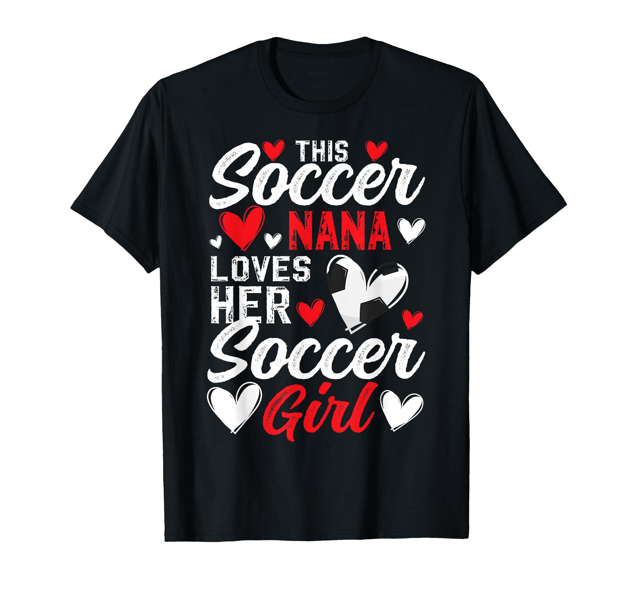 Soccer Nana Loves Her Soccer Soccer T-Shirt - Novelty Apparel Unisex - T-Shirt, Sweatshirt, Hoodie