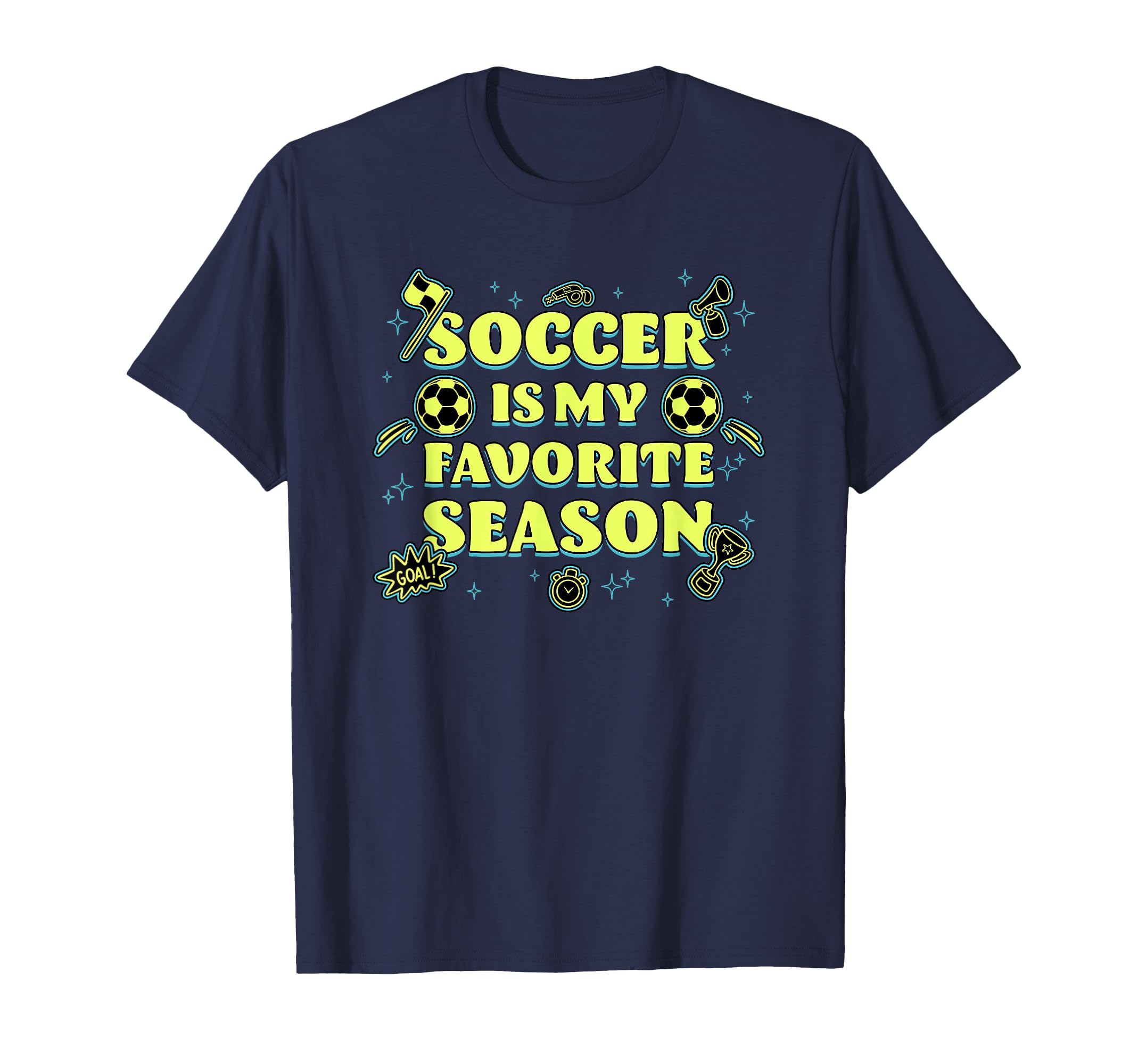 Trendy Soccer Is My Favorite Season T-Shirt - Unique Graphic for Adults - T-Shirt, Sweatshirt, Hoodie