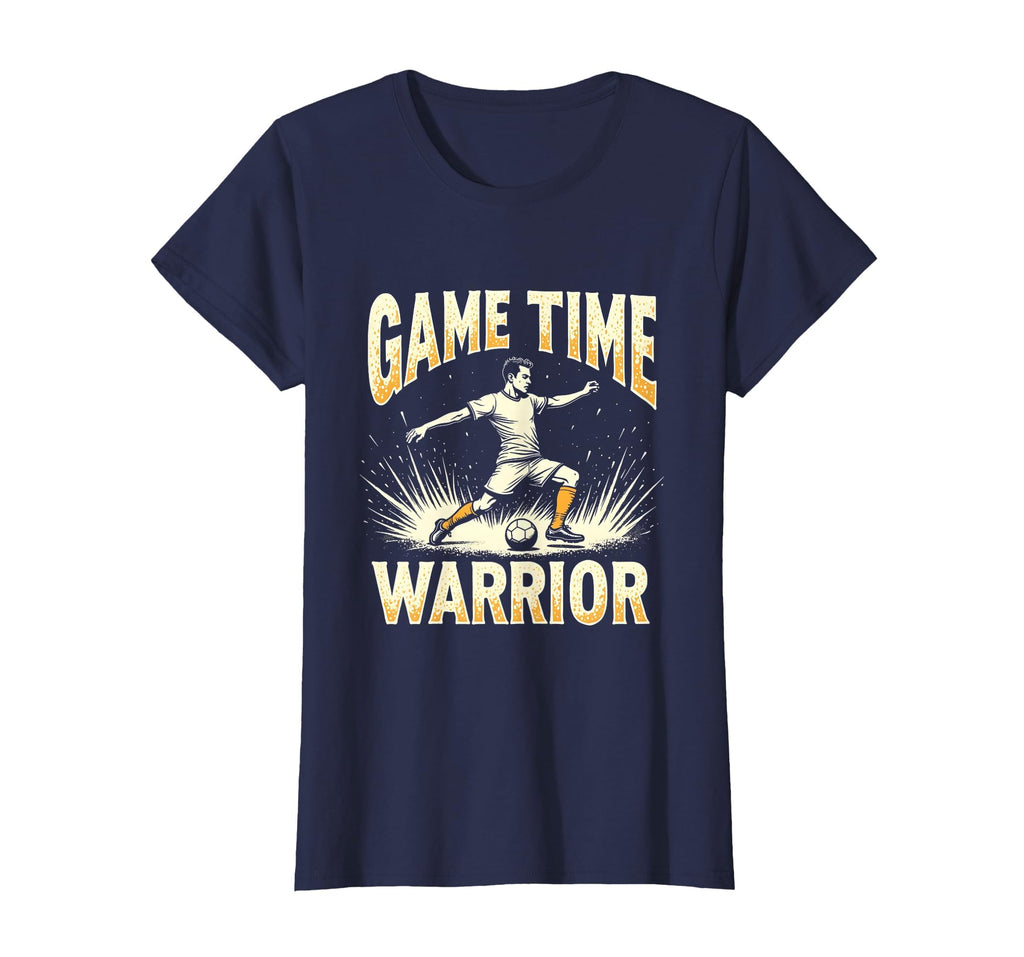 Game Time Warrior Soccer T-Shirt - Casual Everyday Wear Unisex - T-Shirt, Sweatshirt, Hoodie