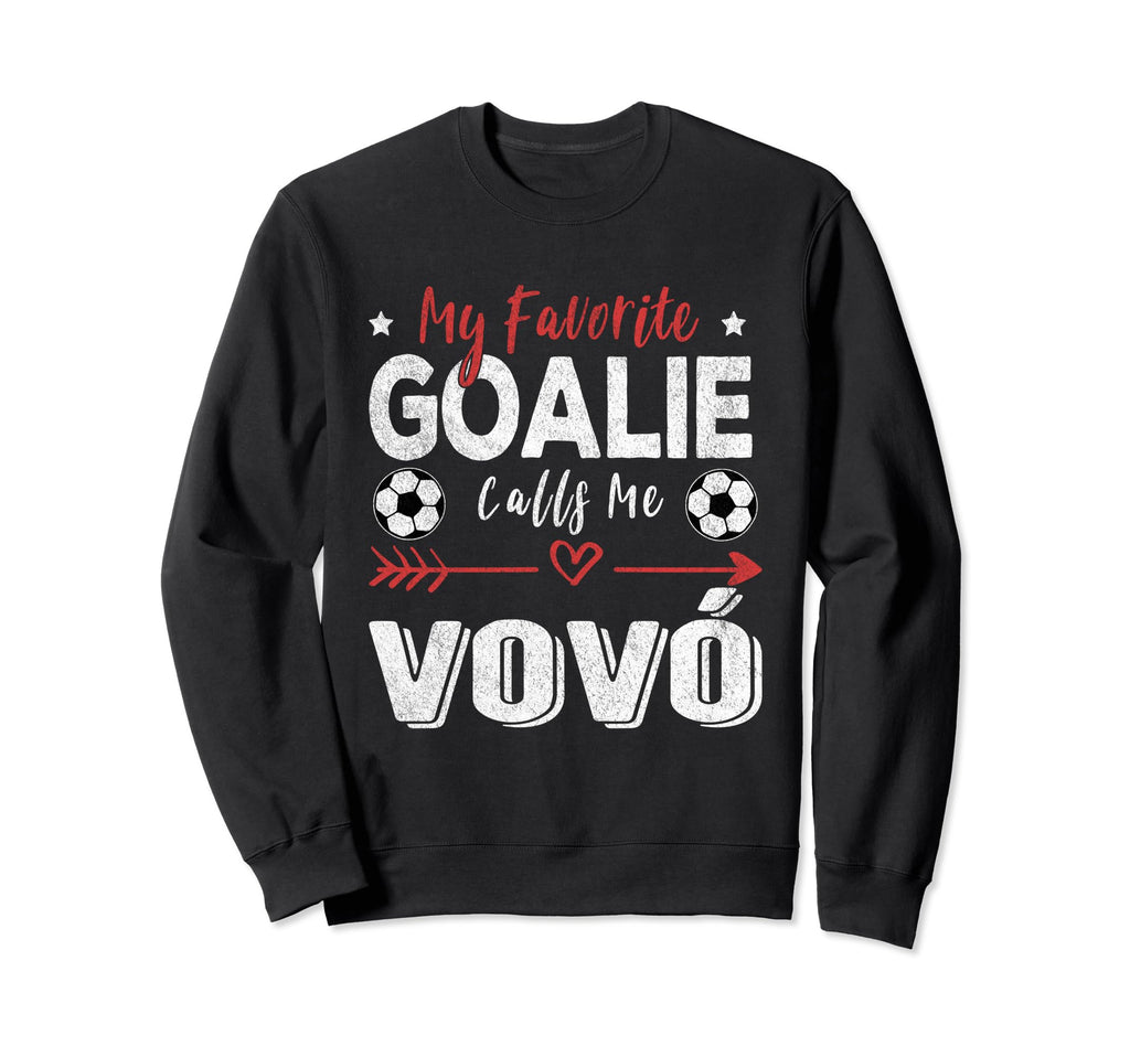 My Favorite Goalie Calls Me Vov Sweatshirt - Unique Graphic Unisex - T-Shirt, Sweatshirt, Hoodie
