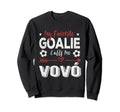 My Favorite Goalie Calls Me Vov Sweatshirt - Unique Graphic Unisex - T-Shirt, Sweatshirt, Hoodie