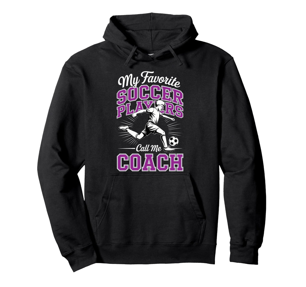 Soccer Coach My Favorite Soccer Hoodie - Minimalist Print for Adults - T-Shirt, Sweatshirt, Hoodie