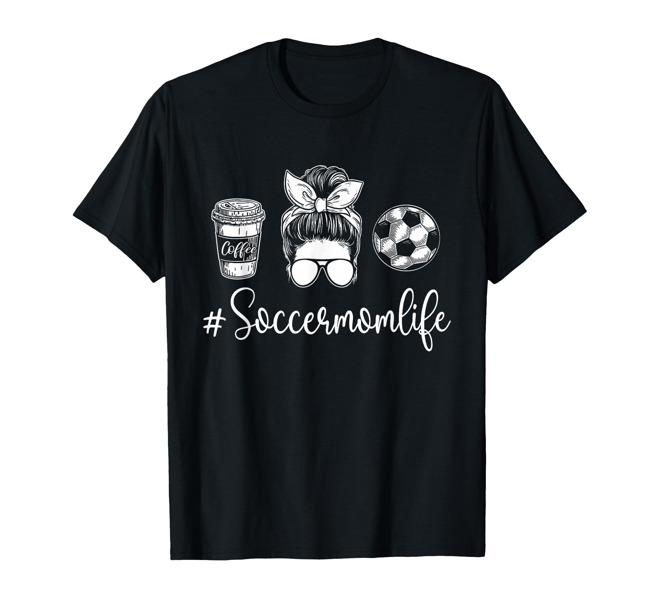 Soccer Mom Life Soccer Lover Soccer T-Shirt - Novelty Apparel Men Women - T-Shirt, Sweatshirt, Hoodie