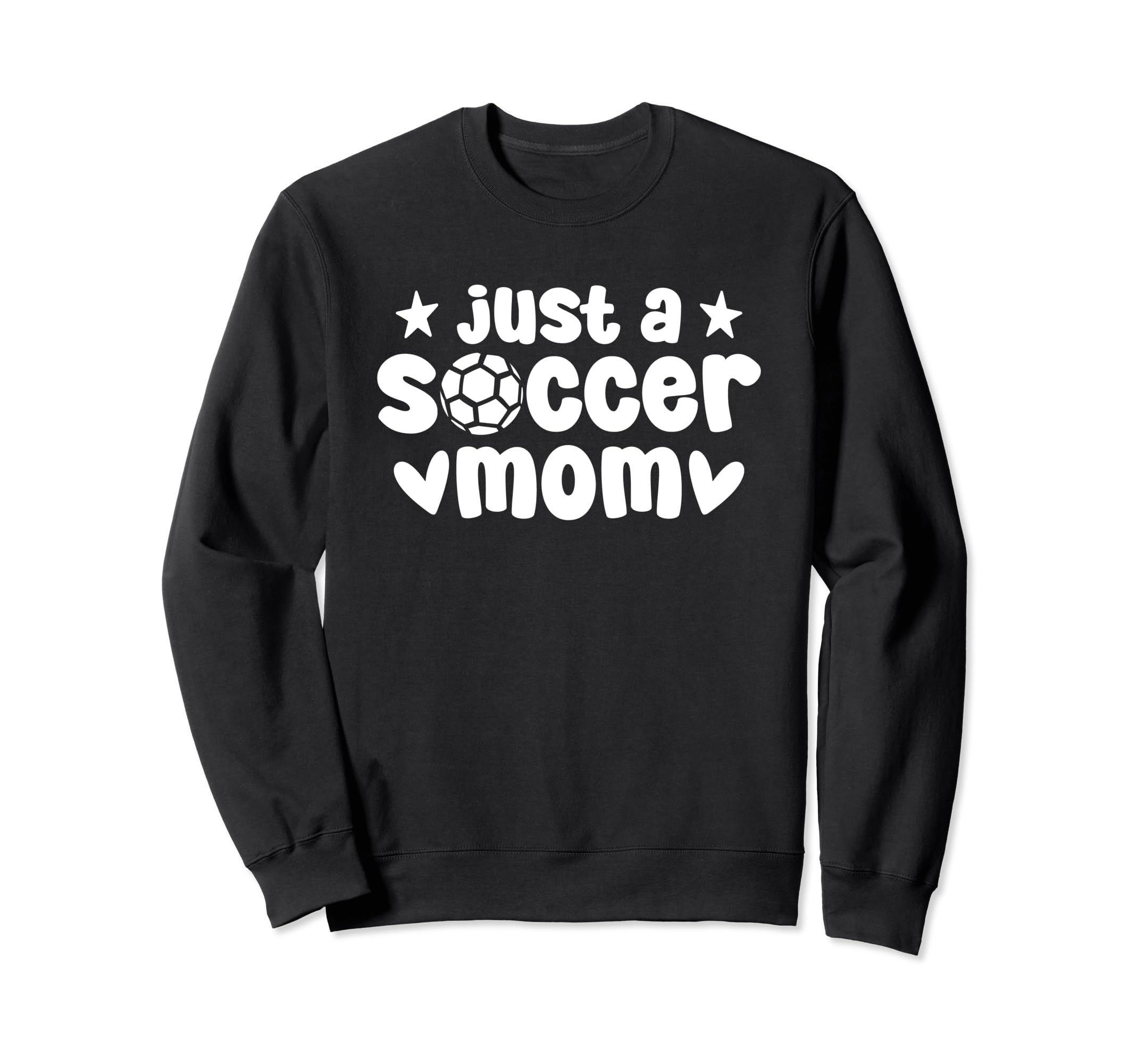 Soccer Team Player Sports Just Sweatshirt - Fun Novelty Design Unisex - T-Shirt, Sweatshirt, Hoodie