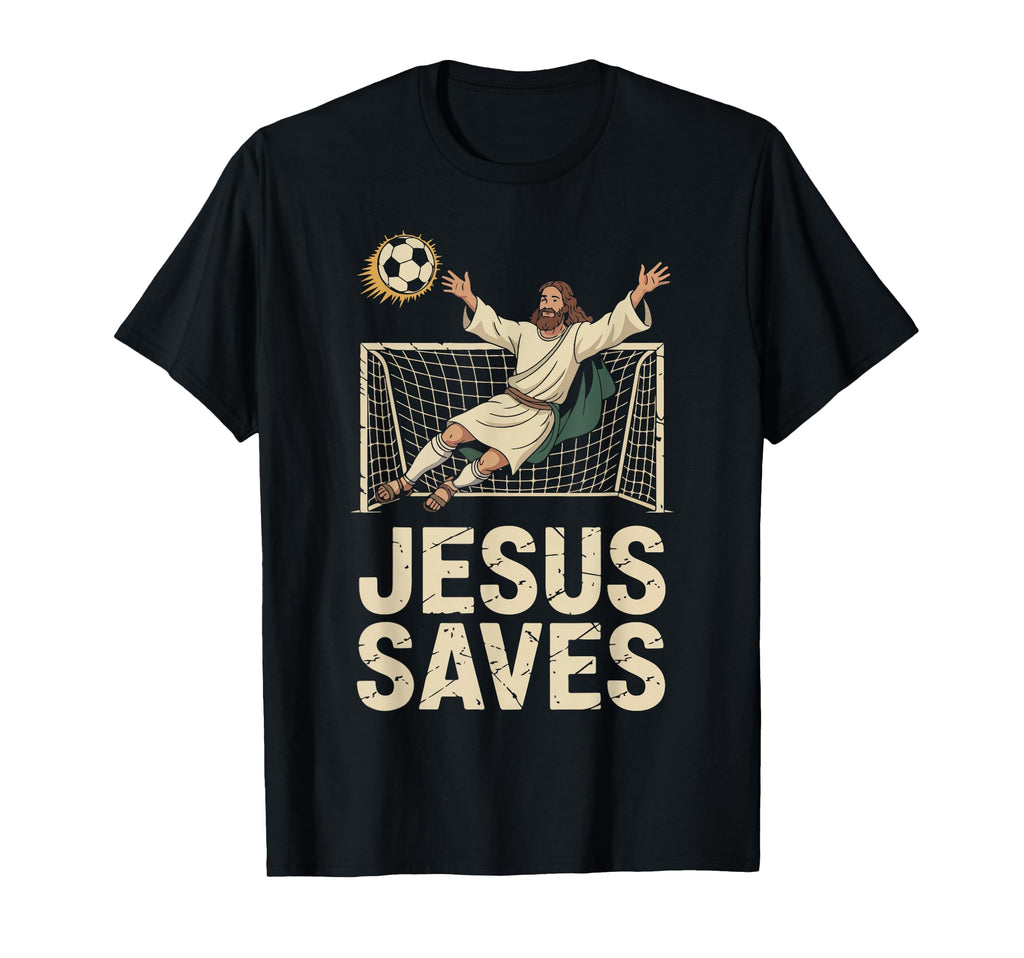 Jesus Saves Soccer Goalkeeper Fun T-Shirt - Fun Novelty Design for Adults - T-Shirt, Sweatshirt, Hoodie