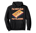 Funny Im Not Old Im Cassette Tape Hoodie - Novelty Apparel for Adults - T-Shirt, Sweatshirt, Hoodie