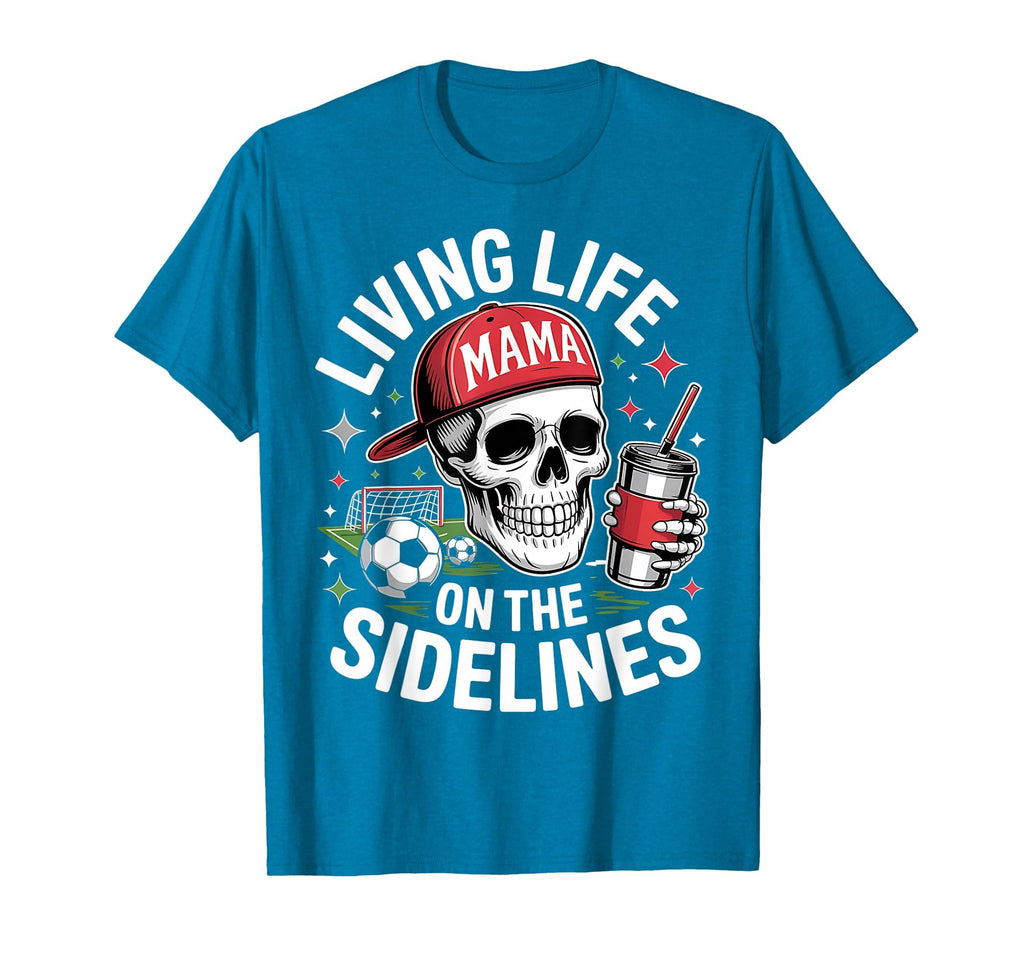 Soccer Mama Living Life Sidelines T-Shirt - Aesthetic Graphic for Adults - T-Shirt, Sweatshirt, Hoodie
