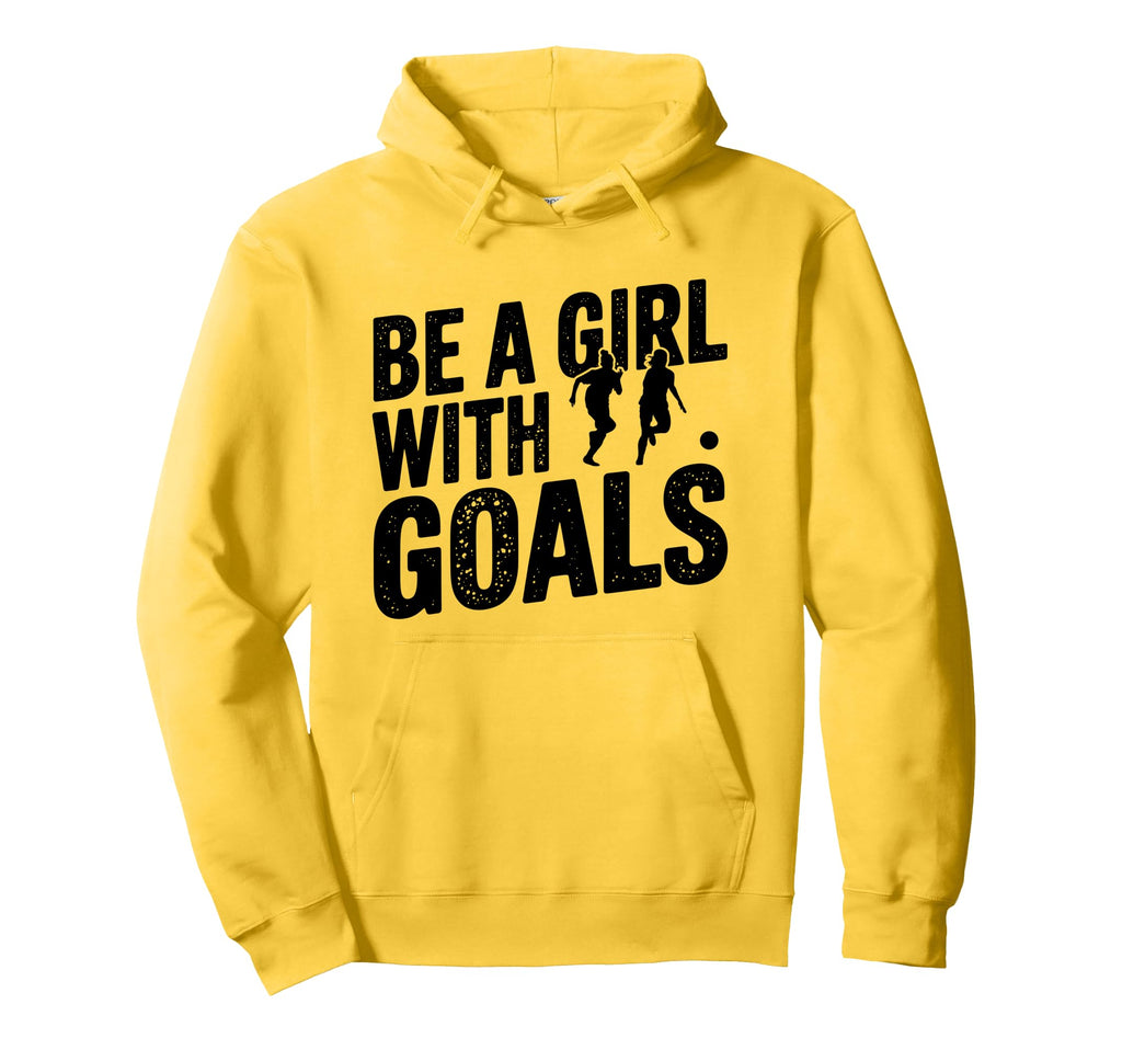Be Goals Soccer Player Soccer Hoodie - Custom Art Print Unisex - T-Shirt, Sweatshirt, Hoodie