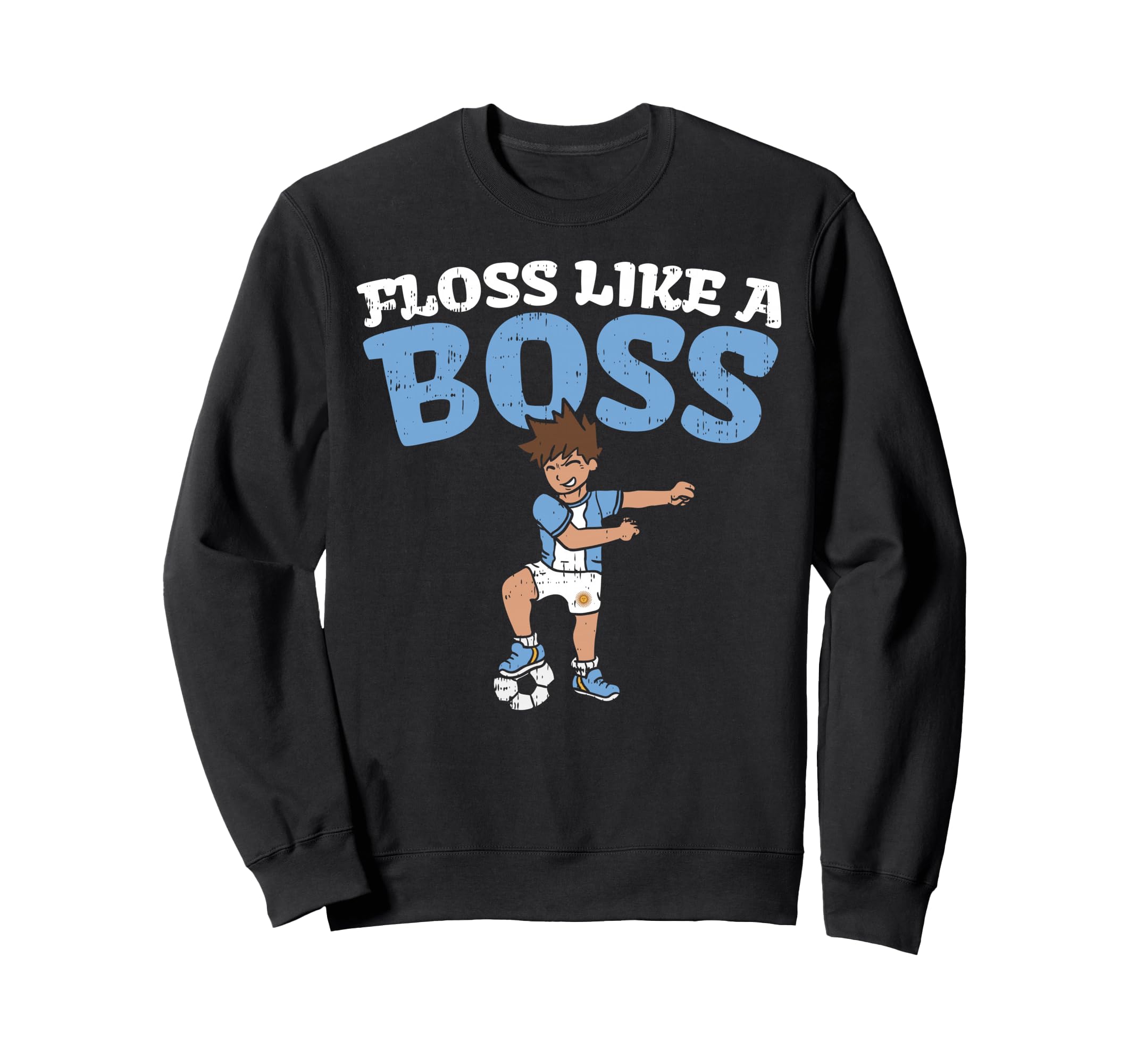 Floss Like Boss Argentina Soccer Sweatshirt - Fun Novelty Design Men Women - T-Shirt, Sweatshirt, Hoodie