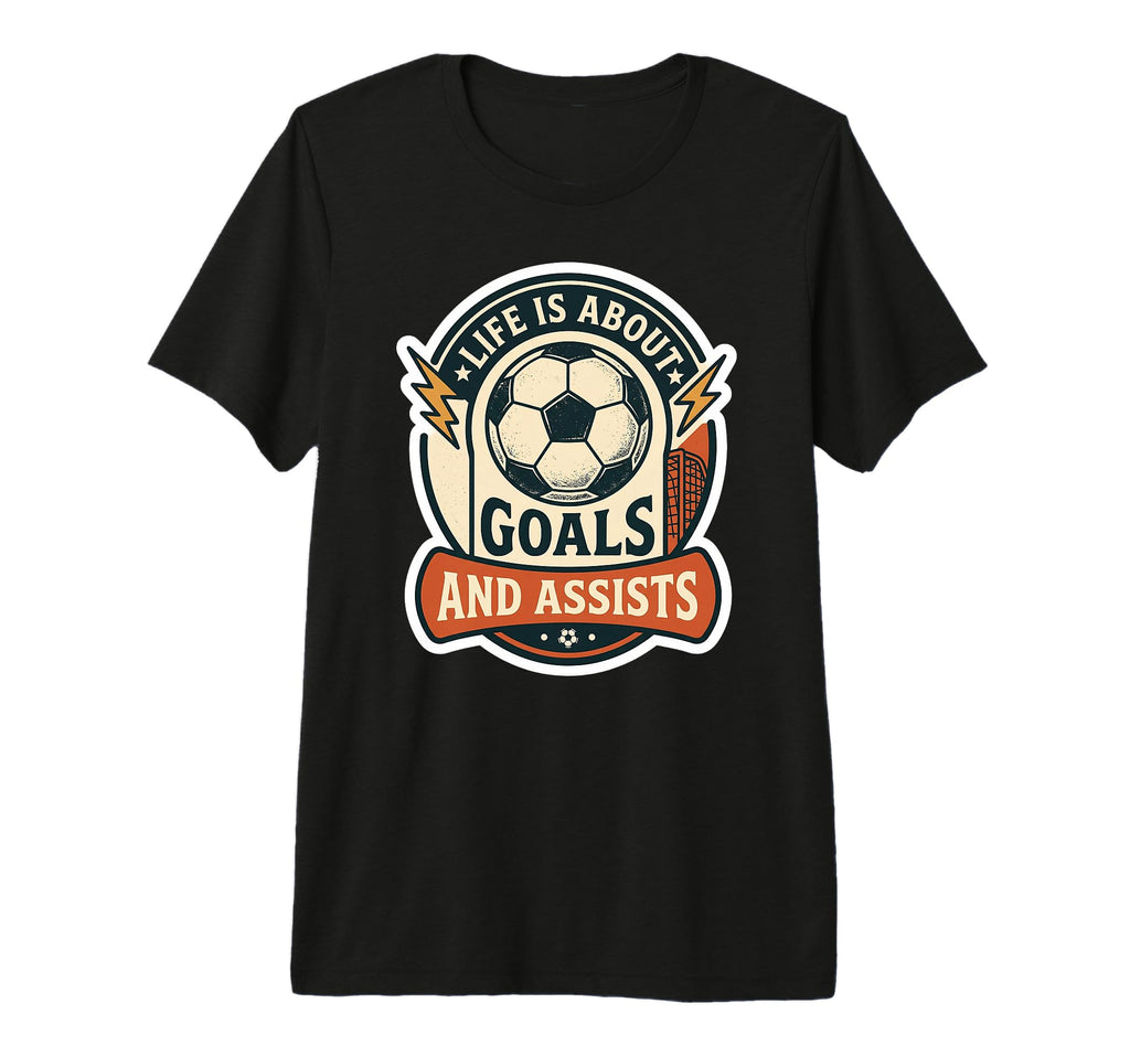 Life Is About Goals And Assists T-Shirt - Aesthetic Graphic Men Women - T-Shirt, Sweatshirt, Hoodie
