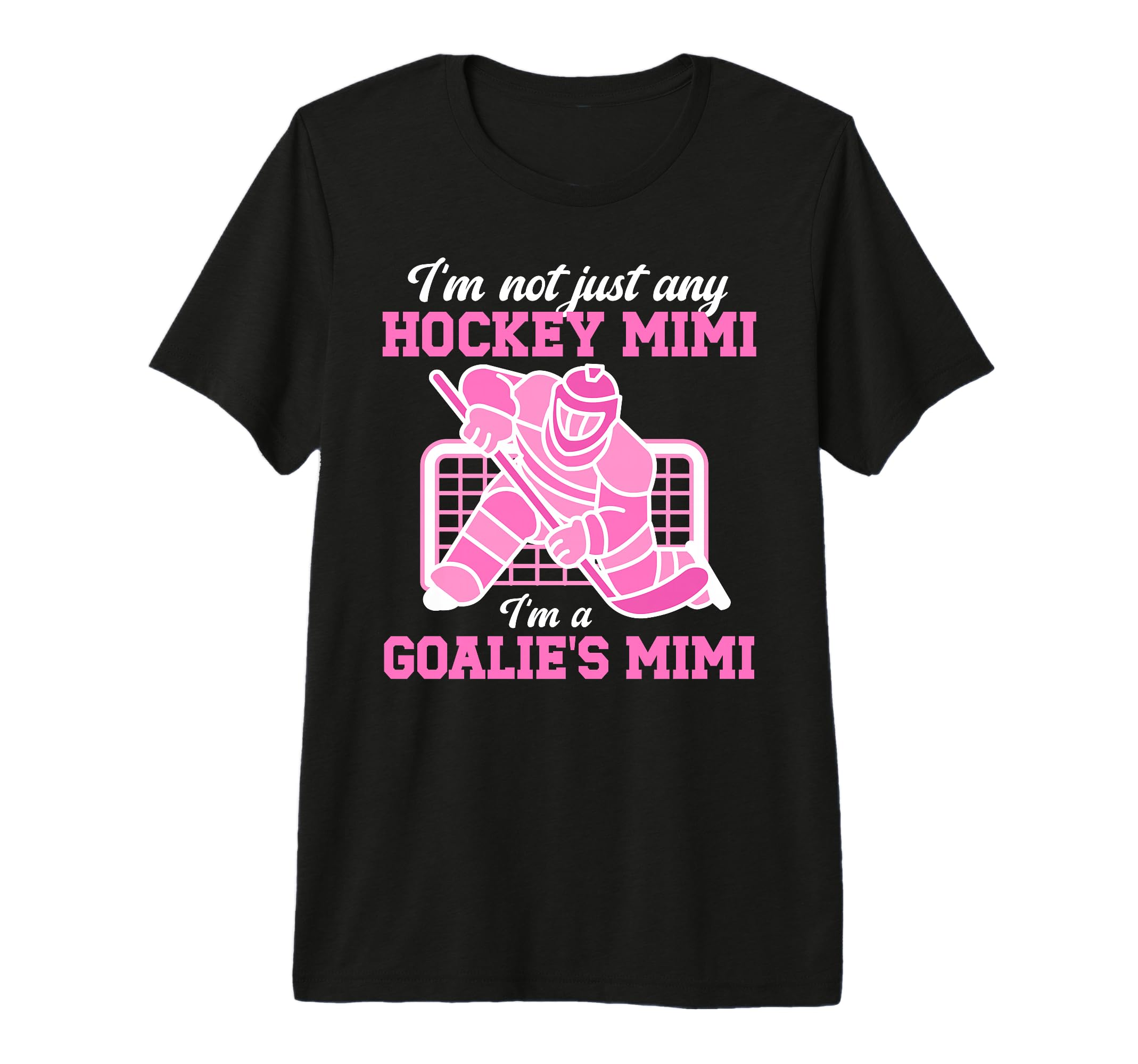 Im Hockey Goalie Mimi Hockey T-Shirt - Casual Everyday Wear for Adults - T-Shirt, Sweatshirt, Hoodie