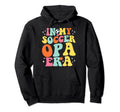My Soccer Opa Era Game Day Groovy Hoodie - Graphic Print Unisex - T-Shirt, Sweatshirt, Hoodie