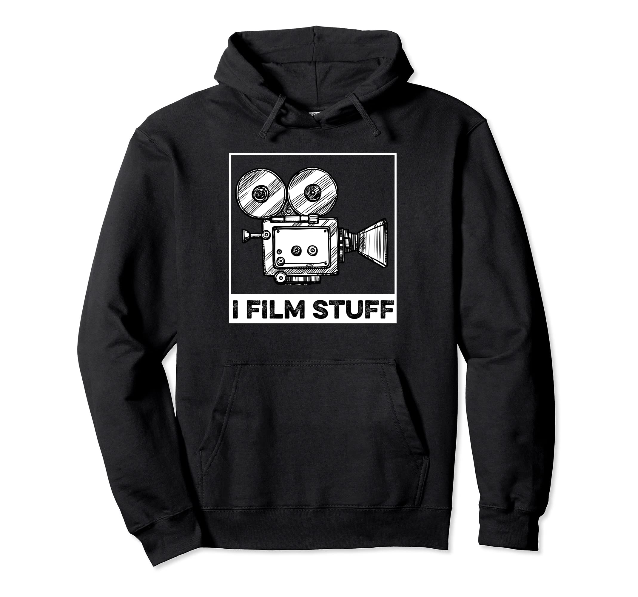 I Film Stuff Movie Fan Or Filmmaker Hoodie - Streetwear Style Men Women - T-Shirt, Sweatshirt, Hoodie