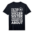 Mens Im Crazy Football Sister T-Shirt - Aesthetic Graphic for Adults - T-Shirt, Sweatshirt, Hoodie