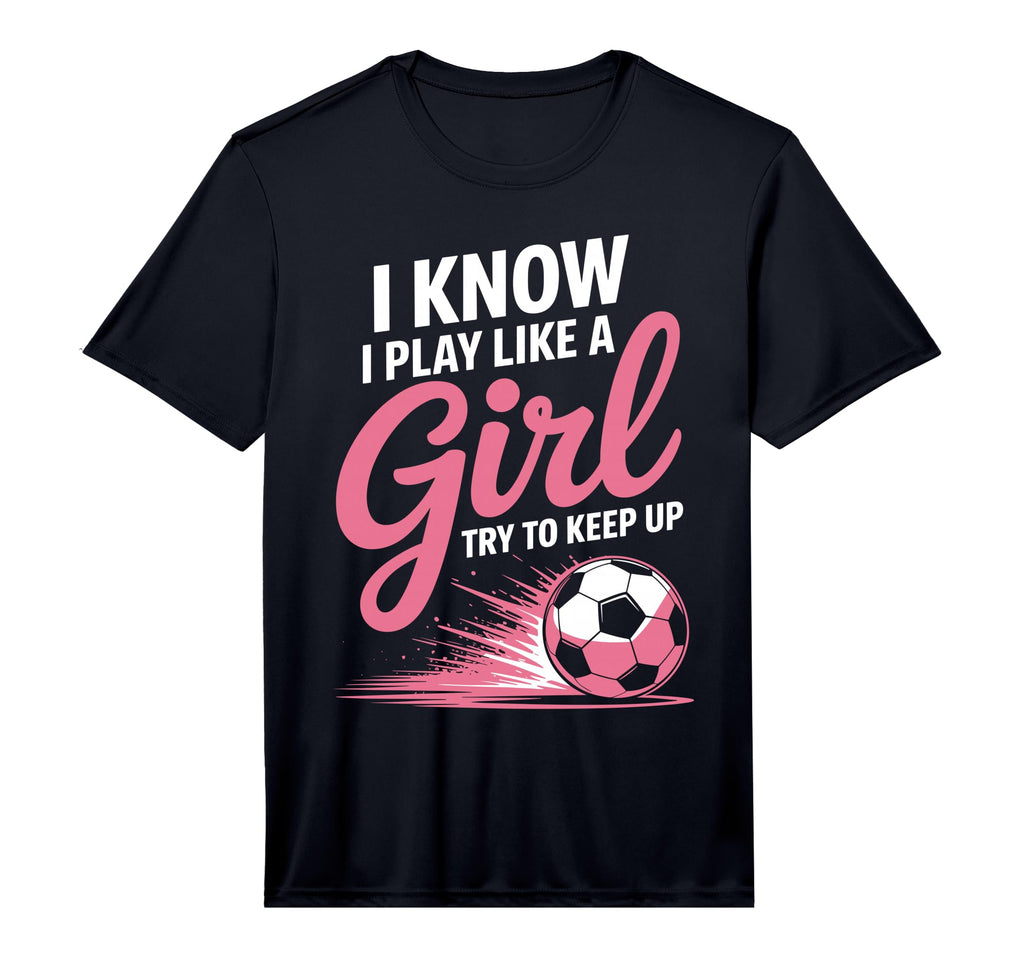I Know I Play Like Soccer Sport Soccer T-Shirt - Trendy Graphic for Adults - T-Shirt, Sweatshirt, Hoodie