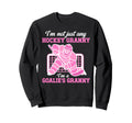 Im Hockey Goalie Granny Sweatshirt - Casual Everyday Wear for Adults - T-Shirt, Sweatshirt, Hoodie
