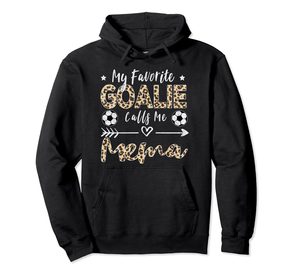 My Favorite Goalie Calls Me Mema Soccer Hoodie - Graphic Print for Adults - T-Shirt, Sweatshirt, Hoodie