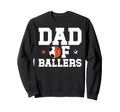 Dad Ballers Basketball Soccer Dad Sweatshirt - Aesthetic Graphic Men Women - T-Shirt, Sweatshirt, Hoodie