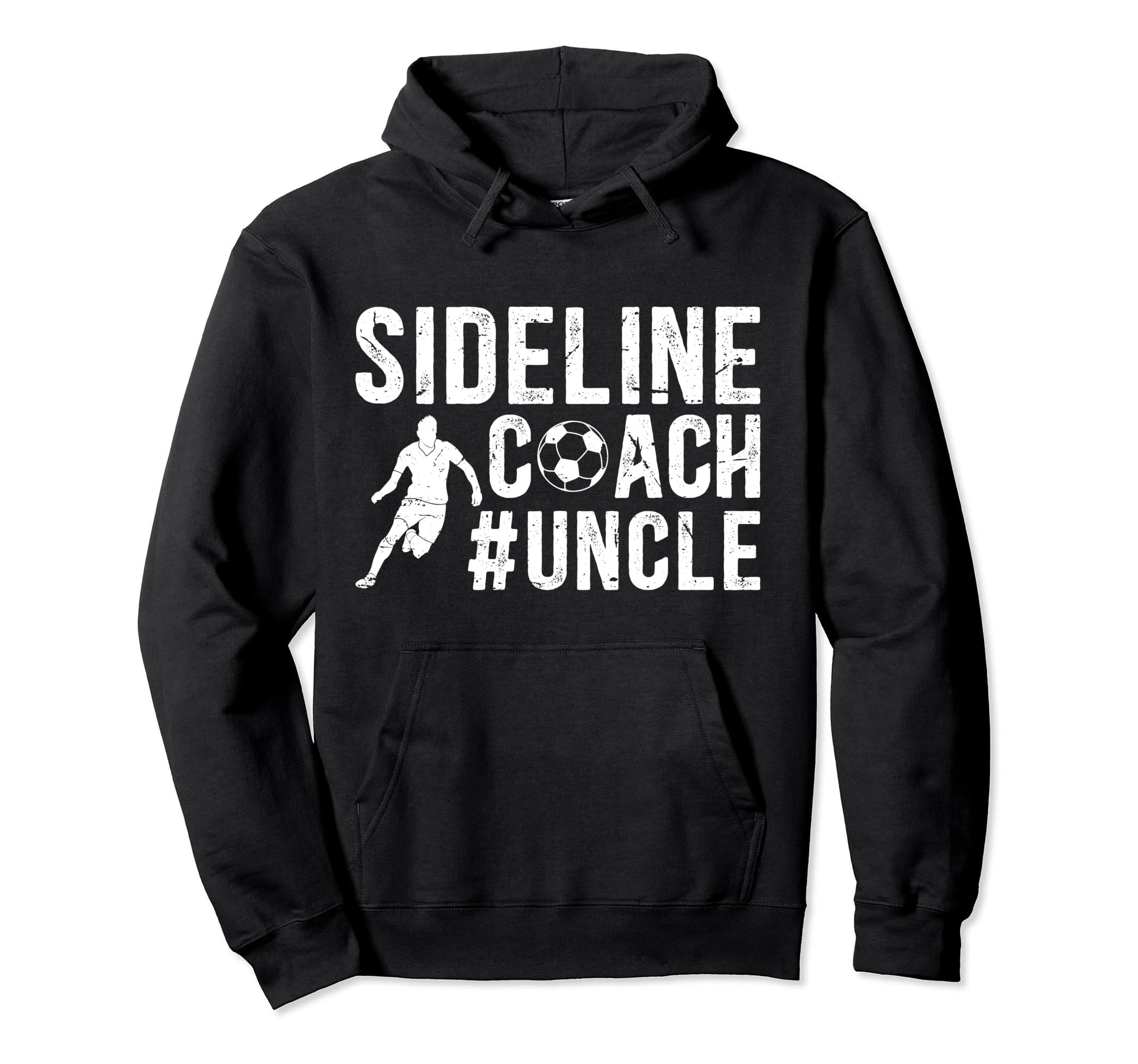 Sideline Coach Soccer Uncle Soccer Hoodie - Streetwear Style for Adults - T-Shirt, Sweatshirt, Hoodie