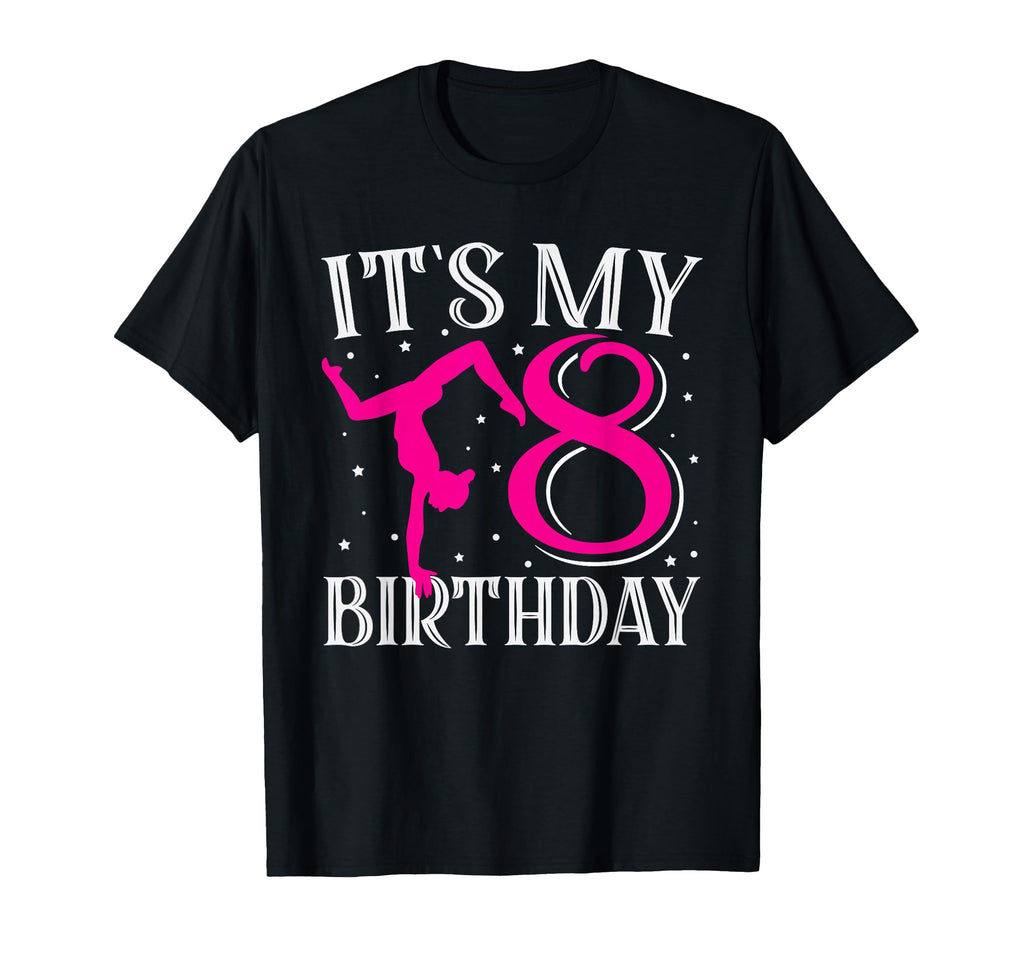 Its My Eight 8 Birthday Gymnastic T-Shirt - Aesthetic Graphic for Adults - T-Shirt, Sweatshirt, Hoodie