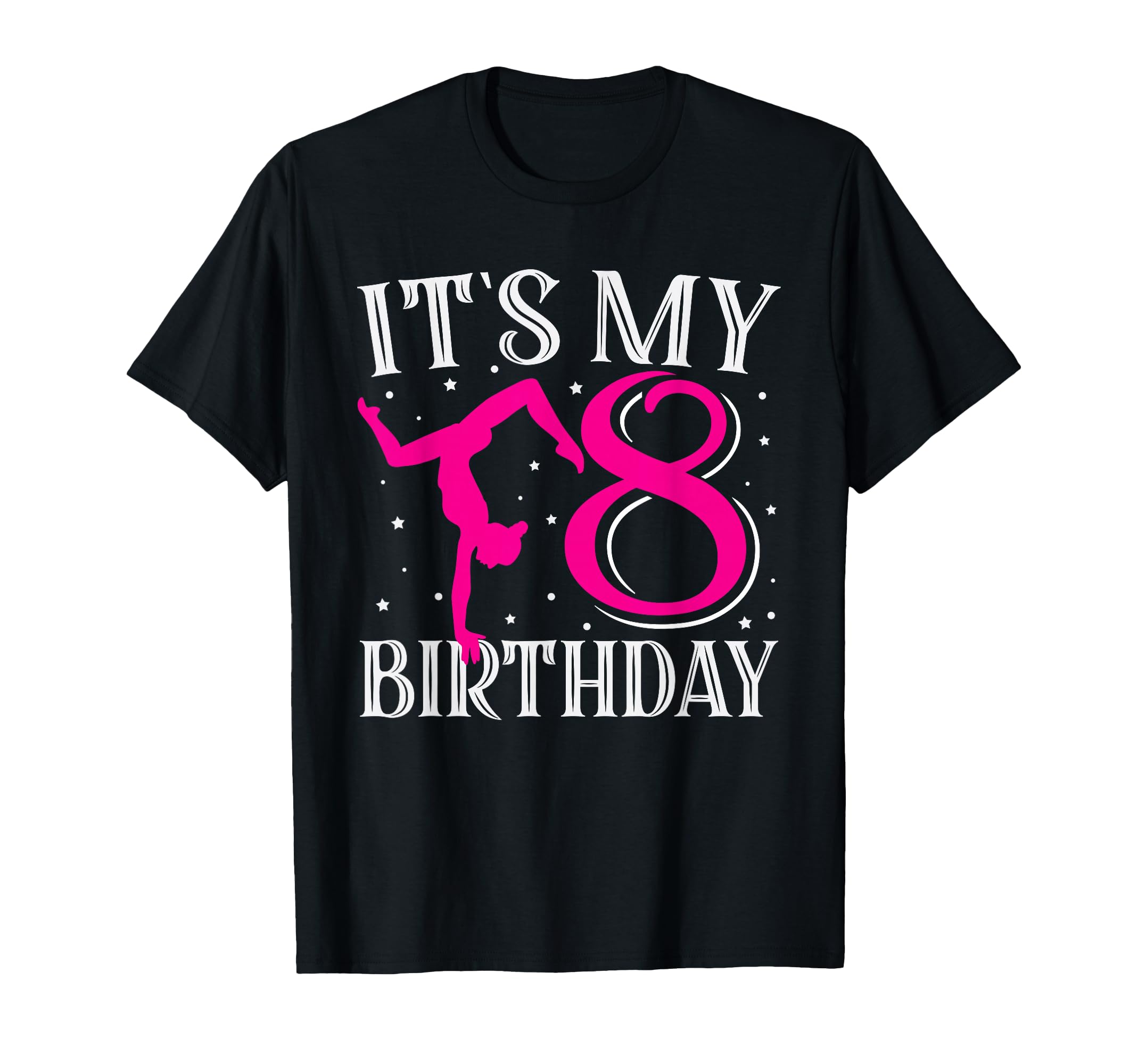 Its My Eight 8 Birthday Gymnastic T-Shirt - Aesthetic Graphic for Adults - T-Shirt, Sweatshirt, Hoodie