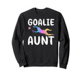 Soccer Goalie Aunt Soccer Keeper Sweatshirt - Streetwear Style Unisex - T-Shirt, Sweatshirt, Hoodie
