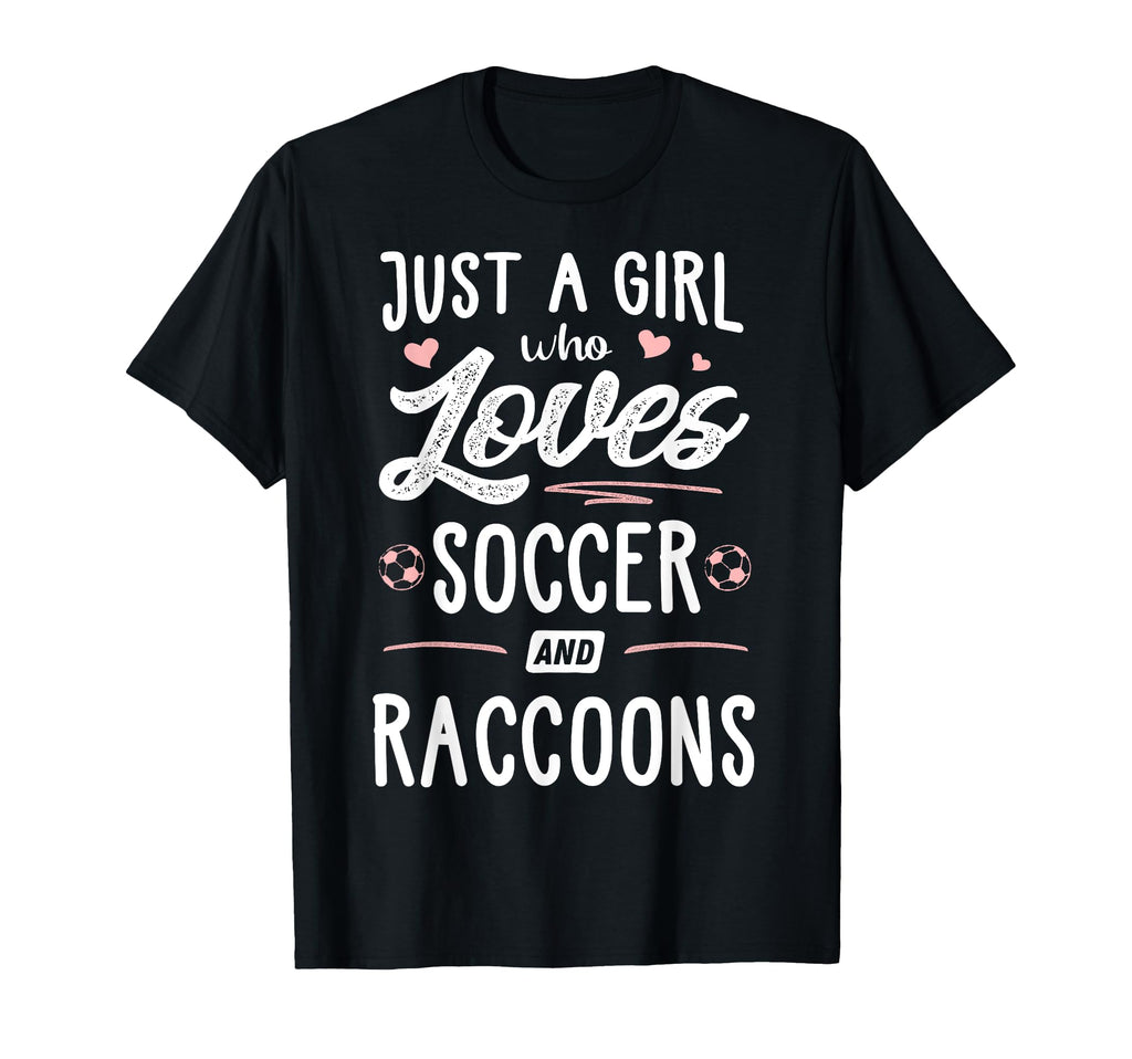 Just Who Loves Soccer And Raccoons T-Shirt - Streetwear Style for Adults - T-Shirt, Sweatshirt, Hoodie