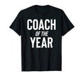 Coach Year Sports Team T-Shirt - Unique Graphic Unisex - T-Shirt, Sweatshirt, Hoodie