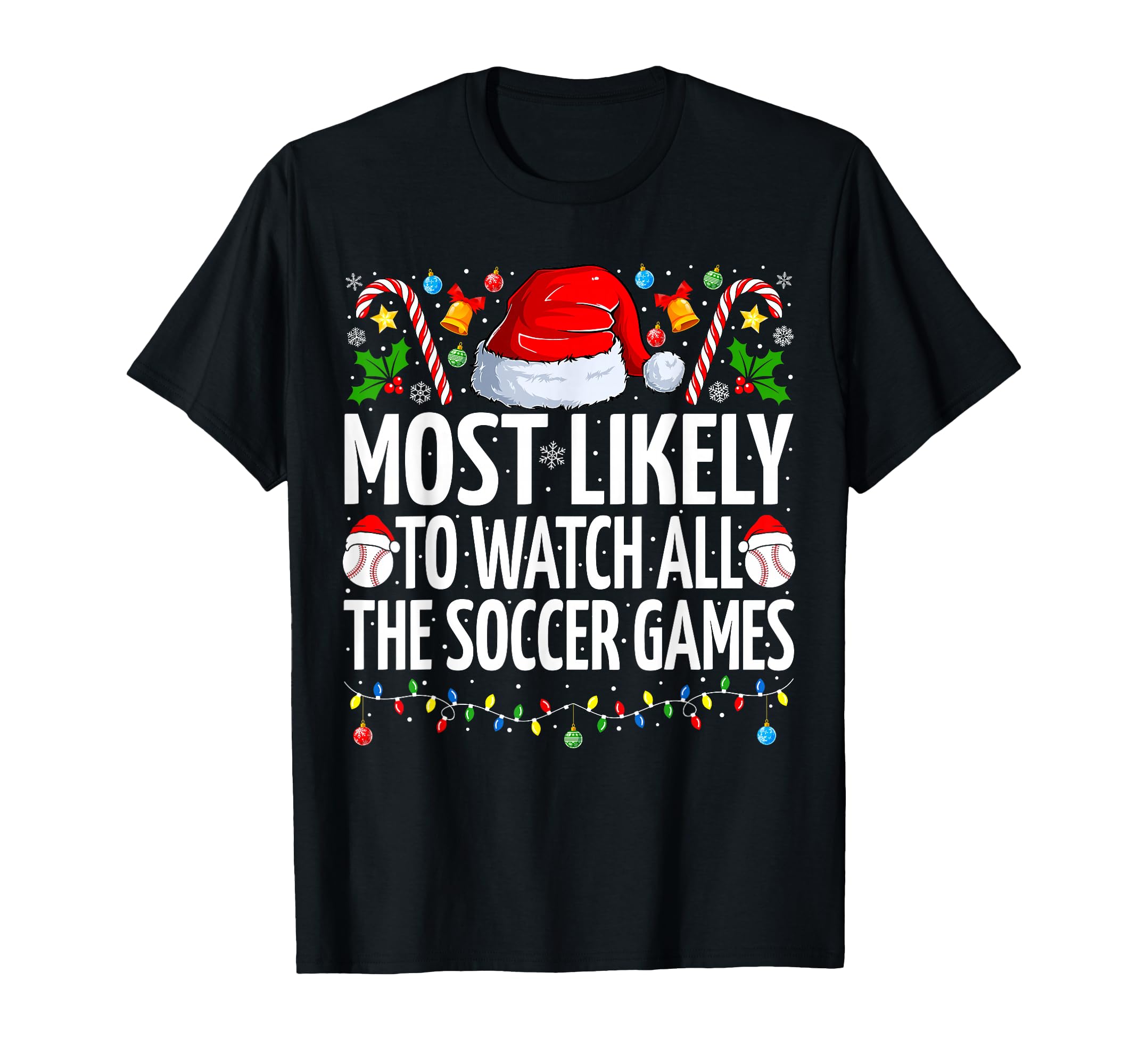Most Likely To Watch All Soccer T-Shirt - Aesthetic Graphic Men Women - T-Shirt, Sweatshirt, Hoodie