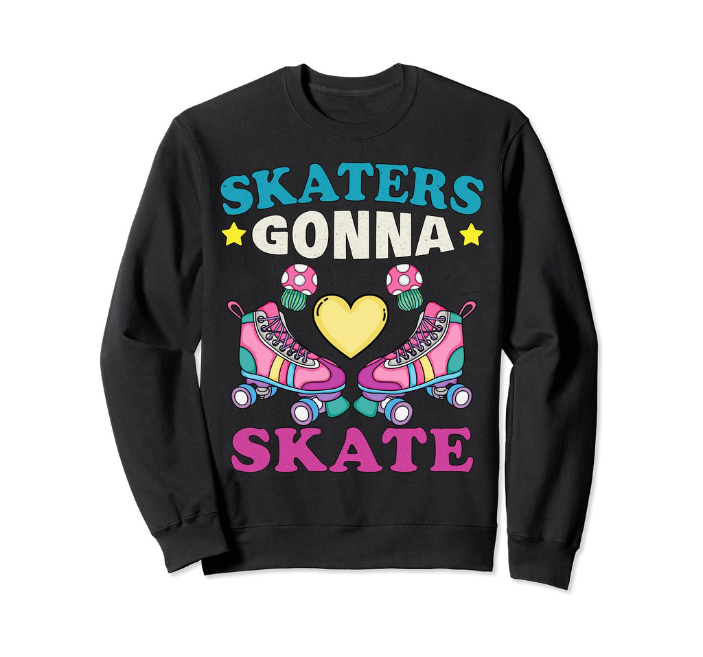 Skaters Gonna Skate 90S Roller Sweatshirt - Graphic Print Men Women - T-Shirt, Sweatshirt, Hoodie