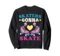 Skaters Gonna Skate 90S Roller Sweatshirt - Graphic Print Men Women - T-Shirt, Sweatshirt, Hoodie