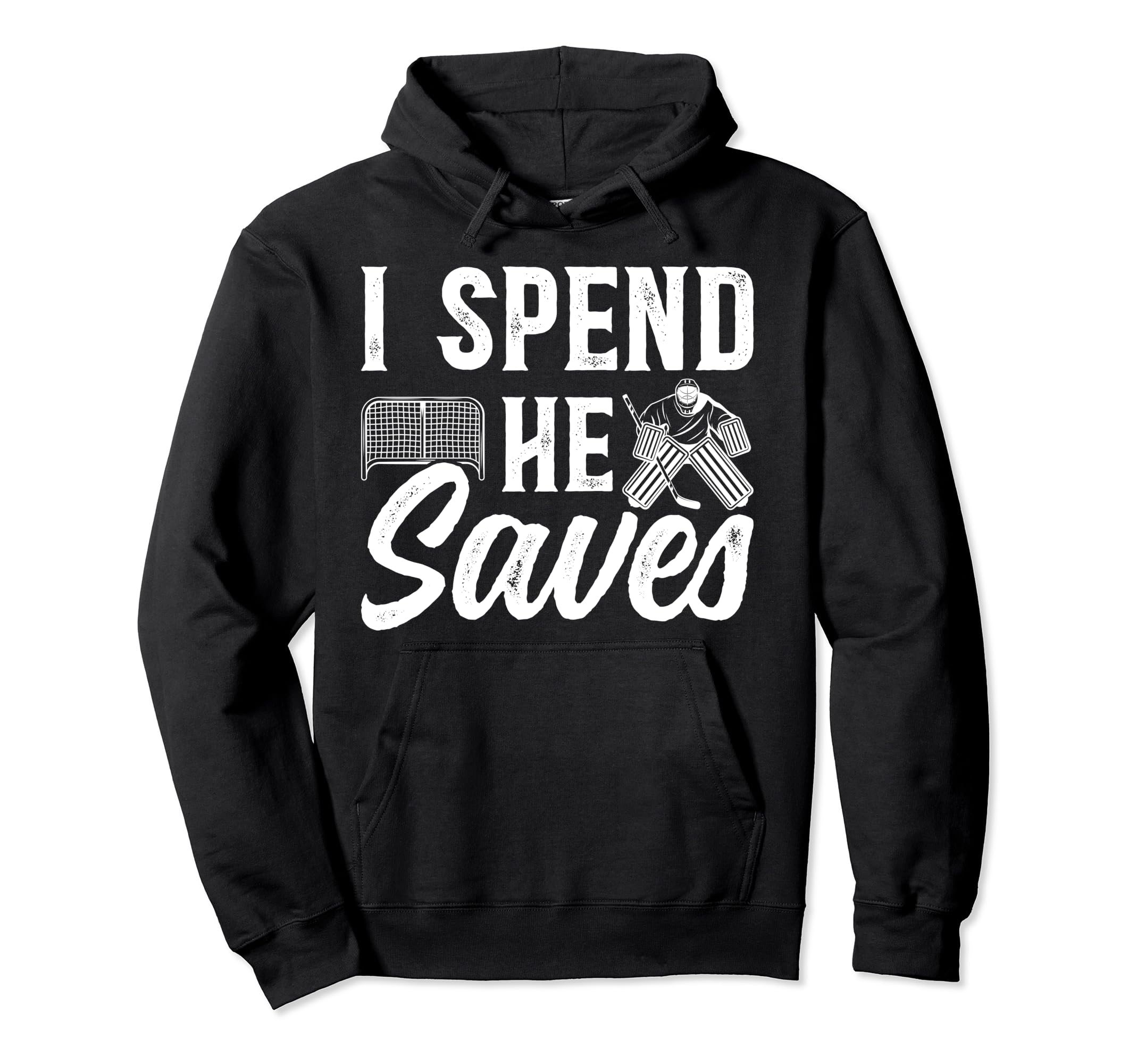 He Saves Hockey Goalkeeper Dad Hoodie - Fun Novelty Design for Adults - T-Shirt, Sweatshirt, Hoodie