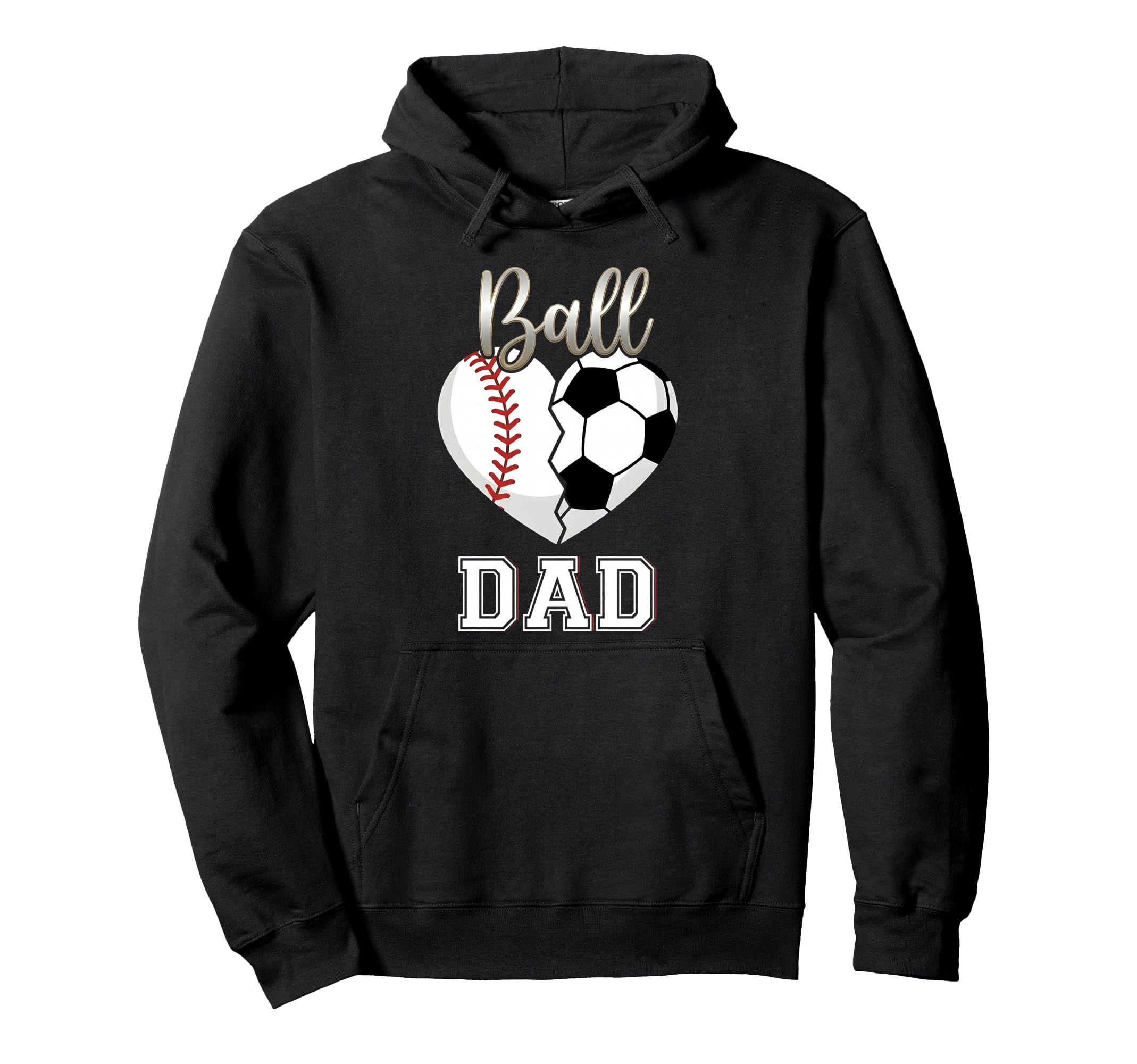 Ball Dad Baseball Soccer Heart Mothers Day Hoodie - Graphic Print Men Women - T-Shirt, Sweatshirt, Hoodie