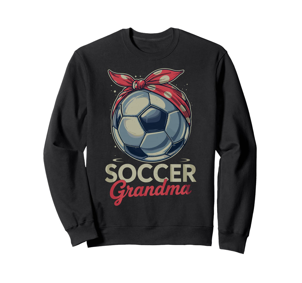 Soccer Football Player Grandma Sweatshirt - Casual Everyday Wear Unisex - T-Shirt, Sweatshirt, Hoodie